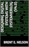Designing Digital Systems With SystemVerilog (v4.0)
