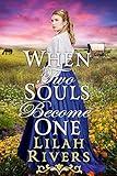 When Two Souls Become One: An Inspirational Historical Romance Book (Faith and Love on the Frontier)
