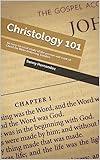 Christology 101: An easy-to-read study of the person and work of Christ for Bible-believing families