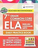 7th Grade Common Core ELA (English Language Arts): Daily Practice Workbook | 300+ Practice Questions and Video Explanations | Common Core State ... Standards Aligned (NGSS) ELA Workbooks)