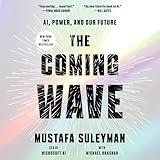 The Coming Wave: AI, Power, and Our Future