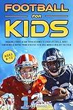 FOOTBALL FOR KIDS (AGES 8-12): ENGAGING STORIES & FUN TRIVIA DESIGNED TO TEACH LIFE SKILLS, BOOST CONFIDENCE & INSPIRE YOUNG ATHLETES TO BE ROLE MODELS ON & OFF THE FIELD