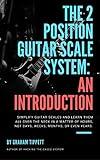 The 2 Position Guitar Scale System: An Introduction