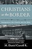 Christians at the Border: Immigration, the Church, and the Bible