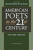 American Poets in the 21st Century: The New Poetics