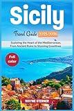 Sicily Travel Guide 2025-2026 Edition (Full-color): Exploring the Heart of the Mediterranean, From Ancient Ruins to Stunning Coastlines (World Wanderer's Guides)
