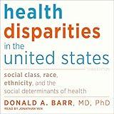 Health Disparities in the United States (Third Edition): Social Class, Race, Ethnicity, and the Social Determinants of Health