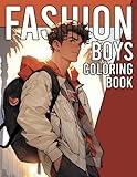 Fashion Boys Coloring Book: Men's Stylish Coloring Pages for Modern Trends | Dive into the World of Fashion for All Ages To Relax & Relieve Stress
