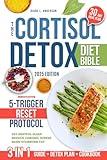 The Cortisol Detox Diet Bible: 3 in 1 | A 30-Day Plan Built on the Innovative 5-TRIGGER RESET PROTOCOL to Balance Hormones, Restore Energy and Achieve Lasting Weight Loss