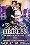 The Thornfield Heiress: A Historical Romance Novella (The Gilded Hearts Chronicles, Book 1)