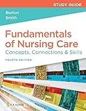 Study Guide for Fundamentals of Nursing Care: Concepts, Connections & Skills
