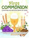 First Communion Coloring and Activity Book for Kids: Christian Activities, Holy Mass Reflection and Journal to Prepare for Catholic First Holy Communion