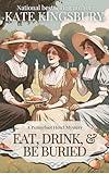 Eat, Drink, and Be Buried