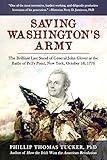 Saving Washington's Army: The Brilliant Last Stand of General John Glover at the Battle of Pell's Point, New York, October 18, 1776