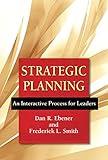 Strategic Planning: An Interactive Process for Leaders