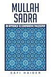 Mullah Sadra: An Approach to Comparative Philosophy