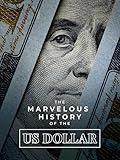 The Marvelous History of the US Dollar