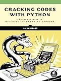 Cracking Codes with Python: An Introduction to Building and Breaking Ciphers