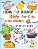 How To Draw 365 Drawing For Kids: Simple And Easy Step By Step Drawing Instructions Of Cute Things Every Day Of The Year