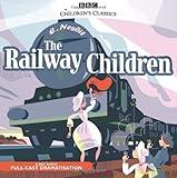 The Railway Children (BBC Audio) by Nesbit, E. on 07/08/2006 New edition