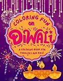 Coloring Fun on Diwali: A Coloring Book for Toddlers and Kids to Celebrate the Festival of Lights | Diwali Crafts and Activities | Diwali Party Favors and Gifts