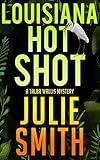 Louisiana Hotshot: A New Orleans Murder Mystery; Talba Wallis #1 (The Talba Wallis PI Series)