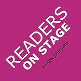 Readers on Stage: Resources for Reader's Theater (or Readers Theatre), With Tips, Scripts, and Worksheets, or How to Use Simple Children's Plays to Build Reading Fluency and Love of Literature