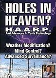 Holes in Heaven? H.A.A.R.P. & Advances In Tesla Technology