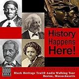 Boston Black Heritage Trail ® Audio Walking Tour