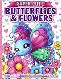 Coloring Book for Kids Ages 4-8: Super Cute Butterflies and Flowers for Girls
