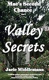 Valley Secrets: Could the antique stained glass windows be a clue to another woman's secrets. Clean Contemporary Christian Fiction. (Mae's Second Chance Book 3)
