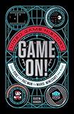 Game On!: Video Game History from Pong and Pac-Man to Mario, Minecraft, and More