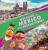 Welcome to Mexico with Sesame Street ® (Sesame Street ® Friends around the World)