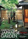 Create Your Own Japanese Garden: A Practical Guide