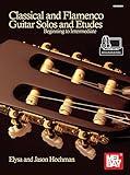 Classical and Flamenco Guitar Solos and Etudes: Beginning to Intermediate