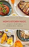 Mom's Kitchen Magic: Easy TikTok Cooking Ideas