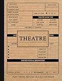 Theater Show Review Journal: Play Enthusiasts Log Book. Note and Detail Every Performance. Ideal for Fans of The Arts, Actors, and Directors