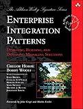 Enterprise Integration Patterns: Designing, Building, and Deploying Messaging Solutions (Addison-Wesley Signature Series (Fowler))