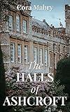 The Halls of Ashcroft: A Christian Edwardian Mystery Suspense Novel
