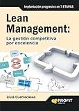LEAN MANAGEMENT: Lean management es la gestión competitiva por excelencia. Implantación progresiva en 7 etapas. (Spanish Edition)