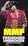 MMF Bisexual FRENEMIES Menage: Unbroken: Dutiful Wife Exacts Her Revenge (BISEXUAL MMF EROTICA Book 3)