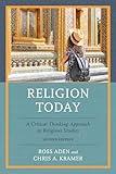 Religion Today: A Critical Thinking Approach to Religious Studies