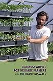 Business Advice for Organic Farmers with Richard Wiswall (DVD)