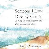 Someone I Love Died by Suicide: A Story for Child Survivors and Those Who Care for Them