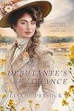 The Debutante's Second Chance (Kentucky Debutantes of the Gilded Age Book 3)