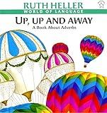 Up, Up and Away: A Book about Adverbs (World of Language)