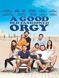A Good Old Fashioned Orgy (Unrated)