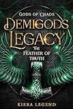 Demigods Legacy - The Feather Of Truth (Gods Of Chaos Book 2)