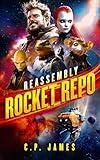 Rocket Repo: A Humorous Sci-Fi Space Opera That Will Leave You Laughing Through the Stars (Reassembly Book 1)