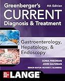 Greenberger's CURRENT Diagnosis & Treatment Gastroenterology, Hepatology, & Endoscopy, Fourth Edition (Current Medical Diagnosis & Treatment in Gastroenterology)
